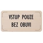 Cedulka na dveře - Vstup pouze bez obuvi, dřevěná tabulka, 160 x 80 mm