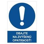 Dbajte na zvýšenú opatrnosť! - bezpečnostná tabuľka, samolepka A4