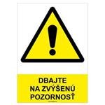 Dbajte na zvýšenú pozornosť- bezpečnostná tabuľka, plast 0,5 mm - A4