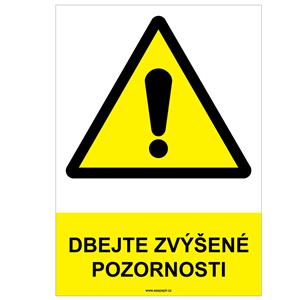 DBEJTE ZVÝŠENÉ POZORNOSTI - bezpečnostní tabulka, samolepka A4