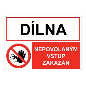 DÍLNA - NEPOVOLANÝM VSTUP ZAKÁZÁN, KOMBINACE, plast 2 mm s dírkami A5