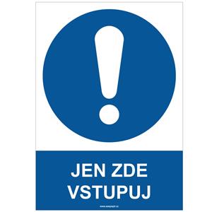 JEN ZDE VSTUPUJ - bezpečnostní tabulka, plast A4, 2 mm