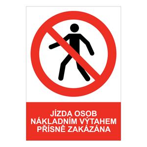 JÍZDA OSOB NÁKLADNÍM VÝTAHEM ZAKÁZÁNA - bezpečnostní tabulka, samolepka A5