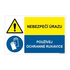 NEBEZPEČÍ ÚRAZU - POUŽÍVEJ OCHRANNÉ RUKAVICE, KOMBINACE, plast 1 mm, 95x60 mm