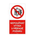 Nepoužívat výtah v případě požáru - bezpečnostní tabulka, plast 1 mm 120x300 mm