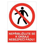 NEPŘIBLIŽUJTE SE K OKRAJI NEBEZPEČÍ PÁDU! - bezpečnostní tabulka, samolepka A4