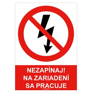 Nezapínaj! Na zariadení sa pracuje - bezpečnostná tabuľka , samolepka A4