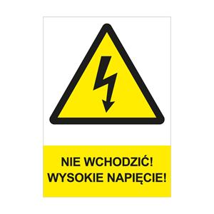 NIE WCHODZIĆ! WYSOKIE NAPIĘCIE! - znak BHP, płyta PVC A4, 0,5 mm