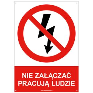 NIE ZAŁĄCZAĆ PRACUJĄ LUDZIE - znak BHP z dziurkami, płyta PVC A5, 2 mm