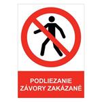 Podliezanie závory zakázané - bezpečnostná tabuľka , plast A4, 2 mm