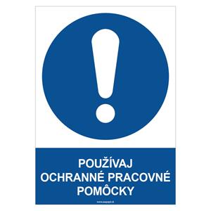 Používaj ochranné pracovné pomôcky - bezpečnostná tabuľka, plast 2 mm - A4