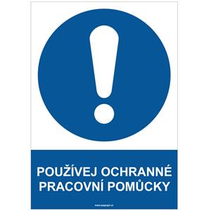 POUŽÍVEJ OCHRANNÉ PRACOVNÍ POMŮCKY - bezpečnostní tabulka, samolepka A4