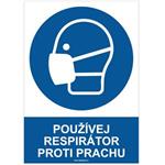 POUŽÍVEJ RESPIRÁTOR PROTI PRACHU - bezpečnostní tabulka, plast A4, 0,5 mm