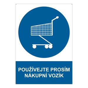 POUŽÍVEJTE PROSÍM NÁKUPNÍ VOZÍK - bezpečnostní tabulka s dírkami, plast A4, 2 mm