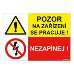 POZOR NA ZAŘÍZENÍ SE PRACUJE - NEZAPÍNEJ, KOMBINACE, plast 1 mm, A4