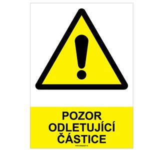 POZOR ODLETUJÍCÍ ČÁSTICE - bezpečnostní tabulka, samolepka A4