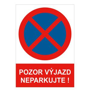 Pozor výjazd neparkujte! - bezpečnostná tabuľka, plast 1 mm, A4