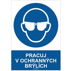 PRACUJ V OCHRANNÝCH BRÝLÍCH - bezpečnostní tabulka, plast A4, 2 mm