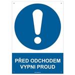 PŘED ODCHODEM VYPNI PROUD - bezpečnostní tabulka s dírkami, plast A4, 2 mm