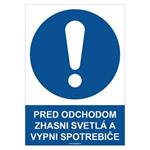 Pred odchodom zhasni svetlá a vypni spotrebiče - bezpečnostná tabuľka, plast 0,5 mm - A4