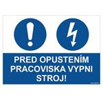 Pred opustením pracoviska vypni stroj - bezpečnostná tabuľka, samolepka A4