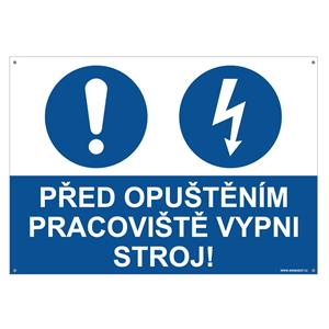 PŘED OPUŠTĚNÍM PRACOVIŠTĚ VYPNI STROJ - bezpečnostní tabulka s dírkami, plast A4, 2 mm