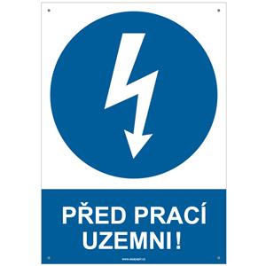 PŘED PRACÍ UZEMNI! - bezpečnostní tabulka s dírkami, plast A4, 2 mm