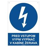 Pred vstupom vypni vypínač v kabíne žeriava - bezpečnostná tabuľka s dierkami, plast 2 mm - A4