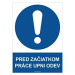 Pred začiatkom práce si pozapínaj odev - bezpečnostná tabuľka, plast 2 mm - A4