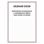 SEZNAM OSOB OPRÁVNĚNÝCH MANIPULOVAT S NEBEZPEČNOU LÁTKOU NEBO SMĚSÍ VE SKADU, plast 1 mm, A4