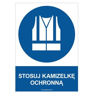 STOSUJ KAMIZELKĘ OCHRONNĄ - znak BHP, płyta PVC A4, 2 mm