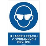 U LASERU PRACUJ V OCHRANNÝCH BRÝLÍCH - bezpečnostní tabulka, plast A4, 2 mm