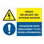 UWAGA NIE ZBLIŻAĆ SIĘ! WYSOKIE NAPIĘCIE - URZĄDZENIE MOŻE OBSŁUGIWAĆ TYLKO..., ZNAK ŁĄCZONY, płyta PVC 1 mm, 297x210 mm