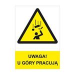 UWAGA! U GÓRY PRACUJĄ - znak BHP, płyta PVC A4, 2 mm