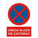 UWAGA WJAZD! NIE ZASTAWIAĆ - znak BHP, naklejka A4