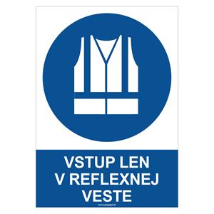 Vstup len v reflexnej veste - bezpečnostná tabuľka, samolepka A4