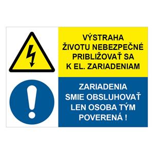 Výstraha životu nebezpečné približovať...-Zariadenia smie obsluhovať..., kombinácia, samolepka 210x148mm