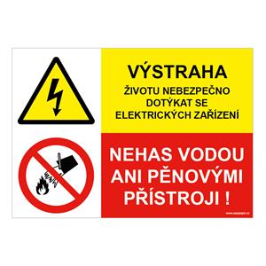 Výstraha - životu nebezpečno dotýkat se elektrických zařízení - nehas vodou ani pěnovými přístroji, kombinace