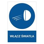 WŁĄCZ ŚWIATŁA - znak BHP, płyta PVC A4, 2 mm