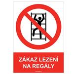 ZÁKAZ LEZENÍ NA REGÁLY - bezpečnostní tabulka, samolepka A5