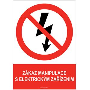 ZÁKAZ MANIPULACE S ELEKTRICKÝM ZAŘÍZENÍM - bezpečnostní tabulka, plast A5, 2 mm