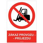 ZÁKAZ PROVOZU - PRŮJEZDU - bezpečnostní tabulka, plast A4, 2 mm