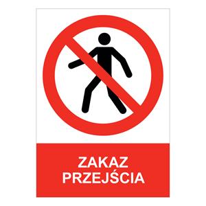 ZAKAZ PRZEJŚCIA - znak BHP, naklejka A4