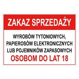 Zakaz sprzedaży w. tytoniowych, papierosów el. lub poj. zap. os. do lat 18 - znak BHP, płyta PVC 0,5 mm, A5