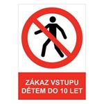 ZÁKAZ VSTUPU DĚTEM DO 10 LET - bezpečnostní tabulka, samolepka A4