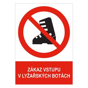 ZÁKAZ VSTUPU V LYŽAŘSKÝCH BOTÁCH - bezpečnostní tabulka, plast A5, 0,5 mm