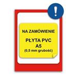 ZNAK NA INDYWIDUALNE ZAMÓWIENIE - znak BHP, płyta PVC A5, 0,5 mm